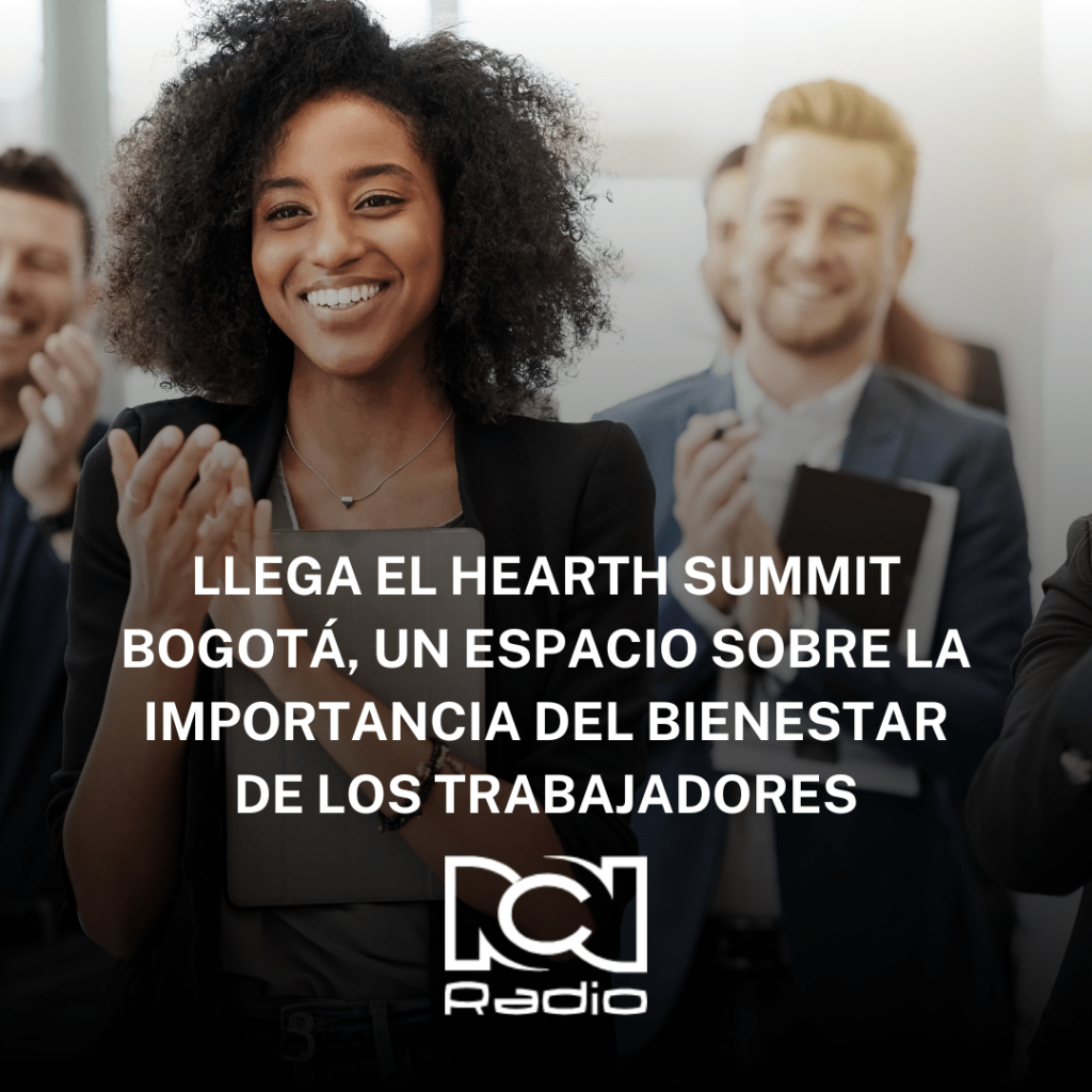 Llega el Hearth Summit Bogotá, un espacio sobre la importancia del bienestar de los trabajadores