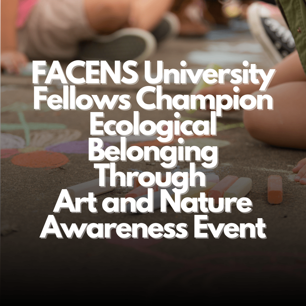 FACENS University Fellows Champion Ecological Belonging Through Art and Nature Awareness Event