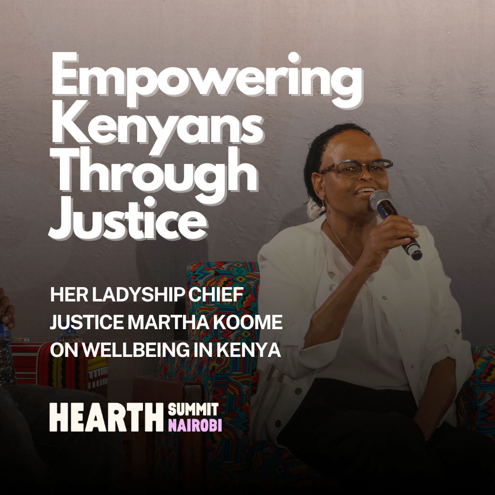 Empowering Kenyans Through Justice: Chief Justice Martha Koome on Wellbeing in Kenya