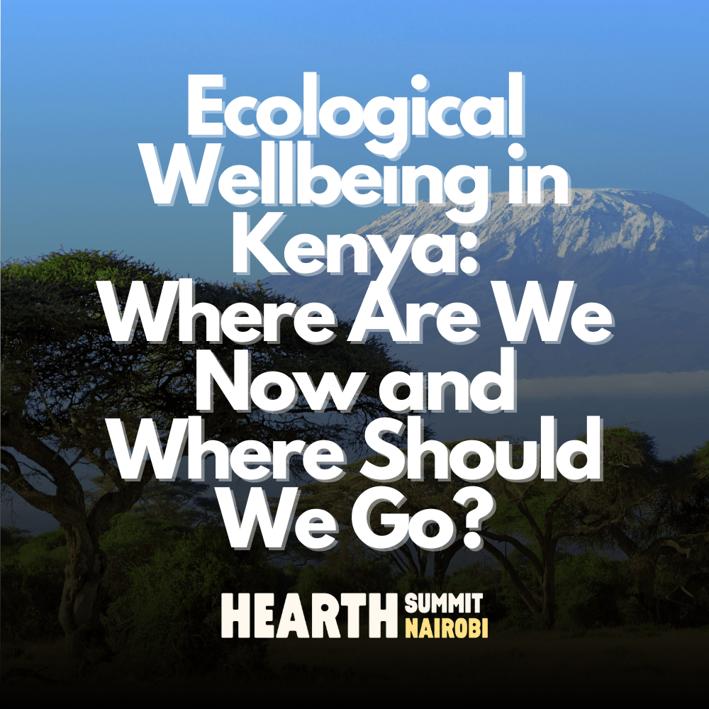 Ecological Wellbeing in Kenya: Where Are We Now and Where Should We Go?